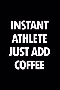 Instant Athlete Just Add Coffee