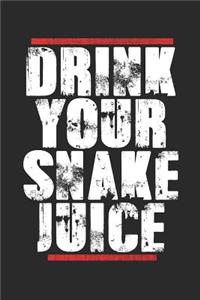 Drink Your Snake Juice