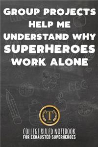 Group Projects Help Me Understand Why Superheroes Work Alone