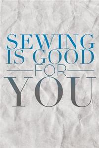 Sewing Is Good for You