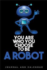 You Are Who You Choose to Be a Robot