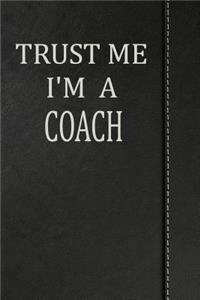 Trust Me I'm a Coach