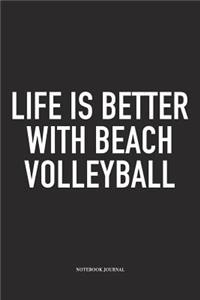 Life Is Better with Beach Volleyball