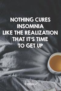 Nothing Cures Insomnia Like Realization That It's Time To Get Up