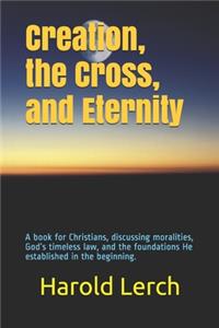 Creation, the Cross, and Eternity