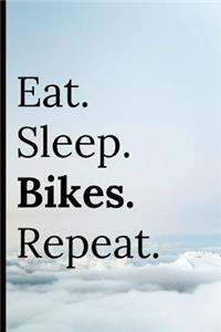 Eat Sleep Bikes Repeat
