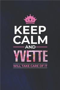 Keep Calm and Yvette Will Take Care of It