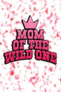 Mom Of The Wild One