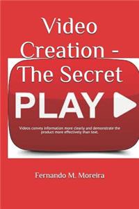 Video Creation - The Secret