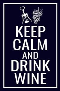 Keep Calm and Taste Wine