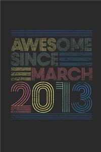 Awesome Since March 2013: Graph Paper Notebook / Journal (6 X 9 - 5 Squares per inch - 120 Pages) - March Birthday Gift Idea