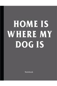 Home Is Where My Dog Is