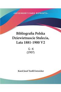 Bibliografia Polska Dziewietnascie Stulecia, Lata 1881-1900 V2