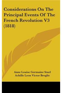 Considerations On The Principal Events Of The French Revolution V3 (1818)