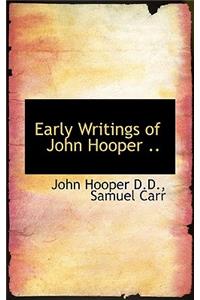 Early Writings of John Hooper ..