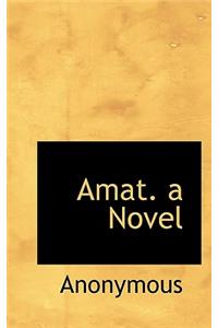 Amat. a Novel