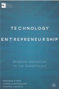 Technology Entrepreneurship: Bringing Innovation to the Marketplace