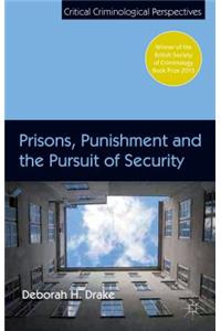 Prisons, Punishment and the Pursuit of Security