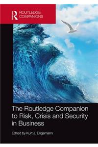 The Routledge Companion to Risk, Crisis and Security in Business