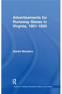 Advertisements for Runaway Slaves in Virginia, 1801-1820