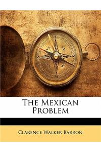 The Mexican Problem