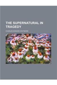 The Supernatural in Tragedy