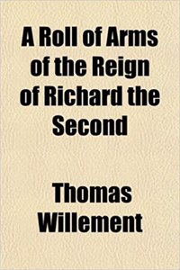 A Roll of Arms of the Reign of Richard the Second