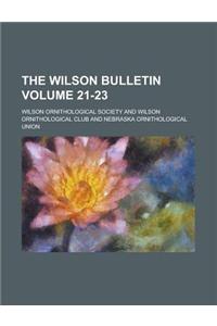 The Wilson Bulletin Volume 21-23