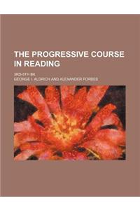 The Progressive Course in Reading (Volume 2); 3rd-5th Bk