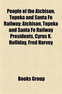 People of the Atchison, Topeka and Santa Fe Railway