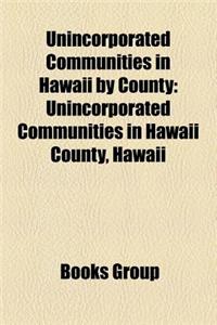 Unincorporated Communities in Hawaii by County