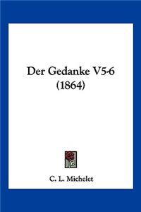 Gedanke V5-6 (1864)