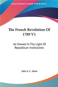 The French Revolution of 1789 V1