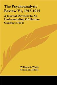 The Psychoanalytic Review V1, 1913-1914