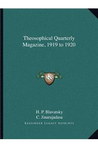 Theosophical Quarterly Magazine, 1919 to 1920