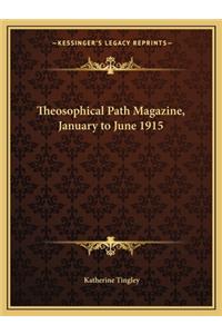 Theosophical Path Magazine, January to June 1915