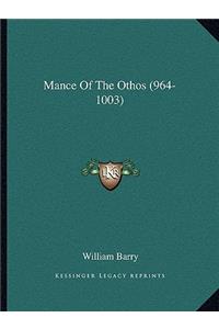 Mance of the Othos (964-1003)