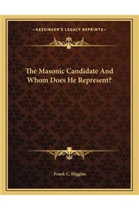 The Masonic Candidate And Whom Does He Represent?