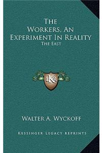 The Workers, An Experiment In Reality