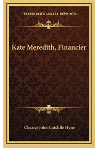 Kate Meredith, Financier