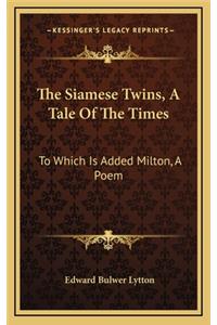 The Siamese Twins, a Tale of the Times