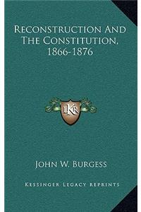 Reconstruction and the Constitution, 1866-1876