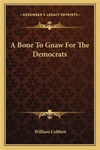 Bone to Gnaw for the Democrats a Bone to Gnaw for the Democrats