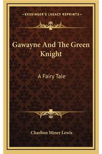 Gawayne and the Green Knight