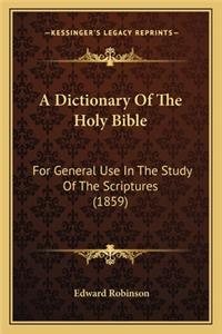 Dictionary of the Holy Bible a Dictionary of the Holy Bible