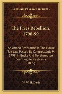 The Fries Rebellion, 1798-99