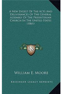 A New Digest of the Acts and Deliverances of the General Assembly of the Presbyterian Church in the United States (1861)