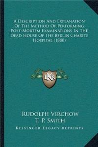 Description and Explanation of the Method of Performing Post-Mortem Examinations in the Dead House of the Berlin Charite Hospital (1880)