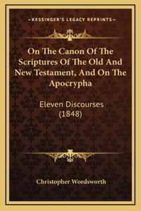 On the Canon of the Scriptures of the Old and New Testament, and on the Apocrypha