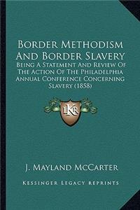 Border Methodism And Border Slavery